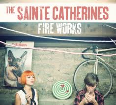 Image de l'album Fire Works de The Sainte Catherines